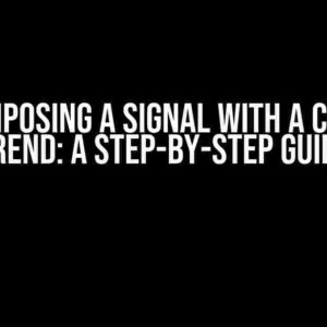 Decomposing a Signal with a Custom Trend: A Step-by-Step Guide