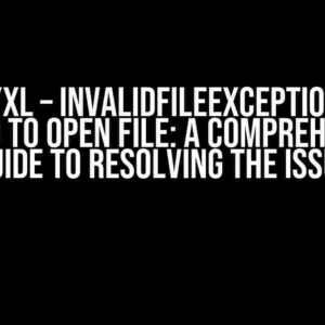 OpenPyXL – InvalidFileException when trying to open file: A Comprehensive Guide to Resolving the Issue