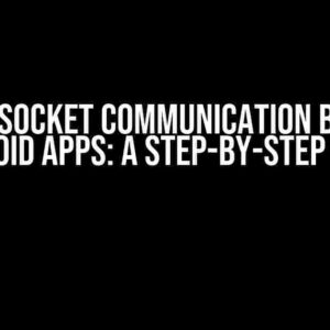 Secure Socket Communication Between Android Apps: A Step-by-Step Guide