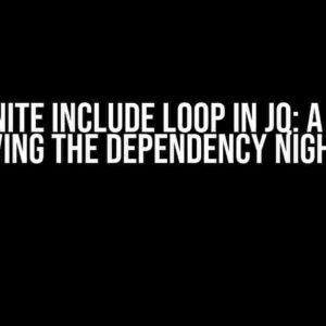 The Infinite Include Loop in JQ: A Guide to Resolving the Dependency Nightmare